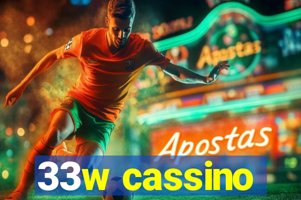 33w cassino